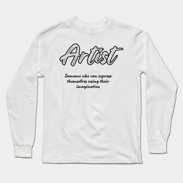 I Am An Artist! Long Sleeve T-Shirt by Kirkham Creations